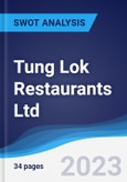Tung Lok Restaurants (2000) Ltd - Strategy, SWOT and Corporate Finance Report- Product Image