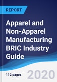 Apparel and Non-Apparel Manufacturing BRIC (Brazil, Russia, India, China) Industry Guide 2015-2024- Product Image