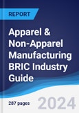 Apparel and Non-Apparel Manufacturing BRIC (Brazil, Russia, India, China) Industry Guide 2015-2024- Product Image