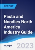 Pasta and Noodles North America (NAFTA) Industry Guide 2018-2027- Product Image