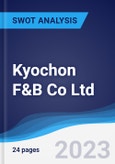 Kyochon F&B Co Ltd - Strategy, SWOT and Corporate Finance Report- Product Image