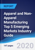 Apparel and Non-Apparel Manufacturing Top 5 Emerging Markets Industry Guide 2015-2024- Product Image