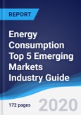 Energy Consumption Top 5 Emerging Markets Industry Guide 2015-2024- Product Image