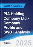 PIA Holding Company Ltd - Company Profile and SWOT Analysis- Product Image