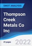 Thompson Creek Metals Co Inc - Strategy, SWOT and Corporate Finance Report- Product Image