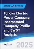 Tohoku Electric Power Company, Incorporated - Company Profile and SWOT Analysis- Product Image