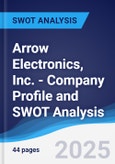 Arrow Electronics, Inc. - Company Profile and SWOT Analysis- Product Image