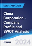 Ciena Corporation - Company Profile and SWOT Analysis- Product Image