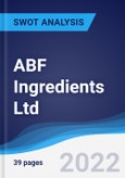 ABF Ingredients Ltd - Strategy, SWOT and Corporate Finance Report- Product Image