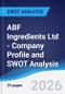 ABF Ingredients Ltd - Company Profile and SWOT Analysis - Product Thumbnail Image