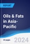 Oils & Fats in Asia-Pacific - Product Thumbnail Image