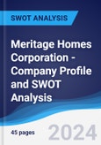 Meritage Homes Corporation - Company Profile and SWOT Analysis- Product Image