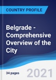 Belgrade - Comprehensive Overview of the City, PEST Analysis and Analysis of Key Industries including Technology, Tourism and Hospitality, Construction and Retail- Product Image