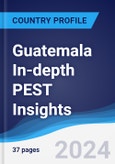 Guatemala In-depth PEST Insights- Product Image