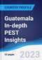 Guatemala In-depth PEST Insights - Product Image