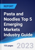 Pasta and Noodles Top 5 Emerging Markets Industry Guide 2018-2027- Product Image