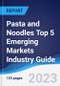 Pasta and Noodles Top 5 Emerging Markets Industry Guide 2018-2027 - Product Image
