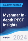 Myanmar In-depth PEST Insights- Product Image