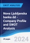 Nova Ljubljanska banka dd - Company Profile and SWOT Analysis - Product Thumbnail Image
