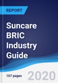 Suncare BRIC (Brazil, Russia, India, China) Industry Guide 2015-2024- Product Image