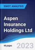 Aspen Insurance Holdings Ltd - Strategy, SWOT and Corporate Finance Report- Product Image
