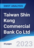 Taiwan Shin Kong Commercial Bank Co Ltd - Strategy, SWOT and Corporate Finance Report- Product Image