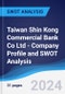 Taiwan Shin Kong Commercial Bank Co Ltd - Company Profile and SWOT Analysis - Product Thumbnail Image