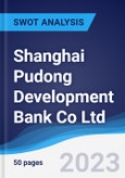 Shanghai Pudong Development Bank Co Ltd - Strategy, SWOT and Corporate Finance Report- Product Image