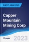 Copper Mountain Mining Corp - Strategy, SWOT and Corporate Finance Report - Product Thumbnail Image