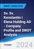 Sv. Sv. Konstantin i Elena Holding AD - Company Profile and SWOT Analysis- Product Image