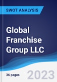 Global Franchise Group LLC - Strategy, SWOT and Corporate Finance Report- Product Image