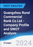 Guangzhou Rural Commercial Bank Co Ltd - Company Profile and SWOT Analysis- Product Image