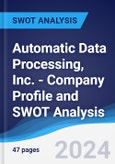 Automatic Data Processing, Inc. - Company Profile and SWOT Analysis- Product Image