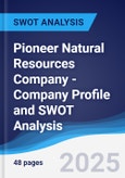 Pioneer Natural Resources Company - Company Profile and SWOT Analysis- Product Image