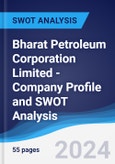 Bharat Petroleum Corporation Limited - Company Profile and SWOT Analysis- Product Image