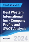 Best Western International Inc - Company Profile and SWOT Analysis- Product Image