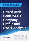 United Arab Bank P.J.S.C. - Company Profile and SWOT Analysis- Product Image