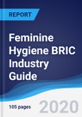 Feminine Hygiene BRIC (Brazil, Russia, India, China) Industry Guide 2015-2024- Product Image