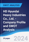 HD Hyundai Heavy Industries Co., Ltd. - Company Profile and SWOT Analysis- Product Image