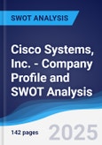Cisco Systems, Inc. - Company Profile and SWOT Analysis- Product Image