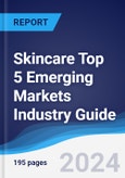 Skincare Top 5 Emerging Markets Industry Guide 2019-2028- Product Image