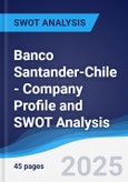 Banco Santander-Chile - Company Profile and SWOT Analysis- Product Image