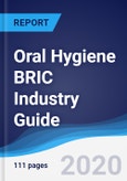 Oral Hygiene BRIC (Brazil, Russia, India, China) Industry Guide 2015-2024- Product Image