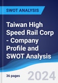 Taiwan High Speed Rail Corp - Company Profile and SWOT Analysis- Product Image