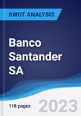 Banco Santander SA - Strategy, SWOT and Corporate Finance Report- Product Image