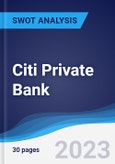 Citi Private Bank - Strategy, SWOT and Corporate Finance Report- Product Image