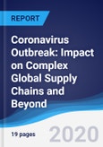 Coronavirus Outbreak: Impact on Complex Global Supply Chains and Beyond- Product Image
