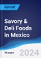 Savory & Deli Foods in Mexico - Product Image