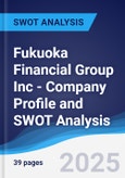 Fukuoka Financial Group Inc - Company Profile and SWOT Analysis- Product Image