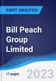 Bill Peach Group Limited - Strategy, SWOT and Corporate Finance Report- Product Image